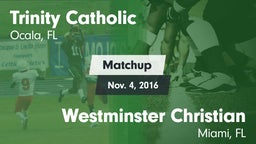 Matchup: Trinity Catholic vs. Westminster Christian  2016