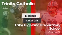 Matchup: Trinity Catholic vs. Lake Highland Preparatory School 2018