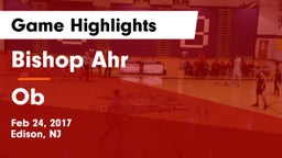 Bishop Ahr  vs Ob Game Highlights - Feb 24, 2017