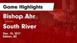 Bishop Ahr  vs South River  Game Highlights - Dec. 15, 2017