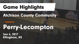 Atchison County Community  vs Perry-Lecompton  Game Highlights - Jan 6, 2017