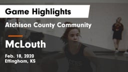 Atchison County Community  vs McLouth  Game Highlights - Feb. 18, 2020