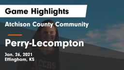 Atchison County Community  vs Perry-Lecompton  Game Highlights - Jan. 26, 2021