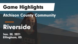 Atchison County Community  vs Riverside  Game Highlights - Jan. 30, 2021