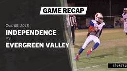 Recap: Independence  vs. Evergreen Valley  2015