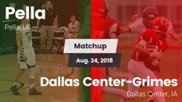 Matchup: Pella  vs. Dallas Center-Grimes  2018