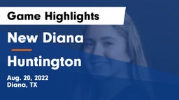 New Diana  vs Huntington  Game Highlights - Aug. 20, 2022