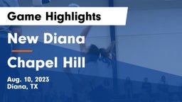 New Diana  vs Chapel Hill  Game Highlights - Aug. 10, 2023