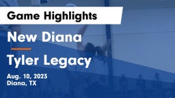 New Diana  vs Tyler Legacy  Game Highlights - Aug. 10, 2023