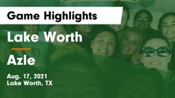 Lake Worth  vs Azle  Game Highlights - Aug. 17, 2021
