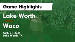 Lake Worth  vs Waco  Game Highlights - Aug. 21, 2021