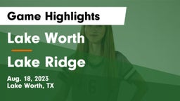 Lake Worth  vs Lake Ridge  Game Highlights - Aug. 18, 2023