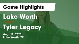 Lake Worth  vs Tyler Legacy  Game Highlights - Aug. 19, 2023