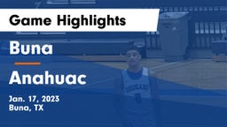 Buna  vs Anahuac  Game Highlights - Jan. 17, 2023