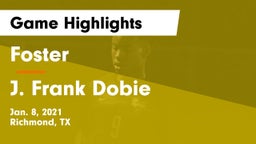 Foster  vs J. Frank Dobie  Game Highlights - Jan. 8, 2021