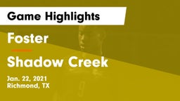 Foster  vs Shadow Creek  Game Highlights - Jan. 22, 2021