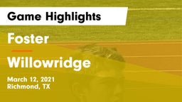 Foster  vs Willowridge  Game Highlights - March 12, 2021