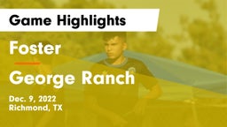 Foster  vs George Ranch  Game Highlights - Dec. 9, 2022