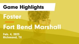 Foster  vs Fort Bend Marshall  Game Highlights - Feb. 4, 2023