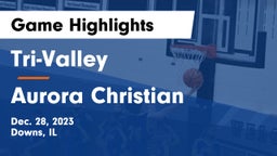 Tri-Valley  vs Aurora Christian  Game Highlights - Dec. 28, 2023