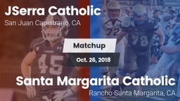 Matchup: JSerra Catholic vs. Santa Margarita Catholic  2018