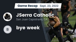 Recap: JSerra Catholic  vs. bye week 2022