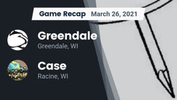 Recap: Greendale  vs. Case  2021