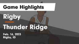 Rigby  vs Thunder Ridge  Game Highlights - Feb. 16, 2023