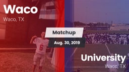 Matchup: Waco  vs. University  2019