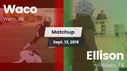 Matchup: Waco  vs. Ellison  2019