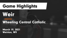Weir  vs Wheeling Central Catholic  Game Highlights - March 19, 2021