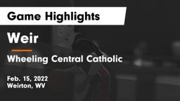 Weir  vs Wheeling Central Catholic  Game Highlights - Feb. 15, 2022