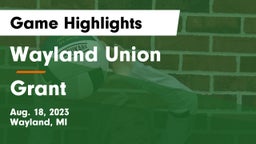 Wayland Union  vs Grant  Game Highlights - Aug. 18, 2023