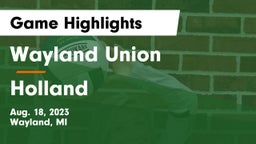 Wayland Union  vs Holland  Game Highlights - Aug. 18, 2023