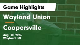 Wayland Union  vs Coopersville  Game Highlights - Aug. 18, 2023