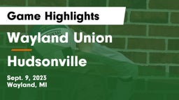 Wayland Union  vs Hudsonville  Game Highlights - Sept. 9, 2023