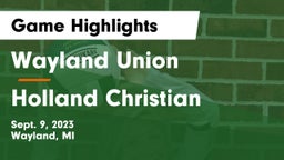 Wayland Union  vs Holland Christian Game Highlights - Sept. 9, 2023