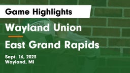 Wayland Union  vs East Grand Rapids  Game Highlights - Sept. 16, 2023