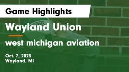 Wayland Union  vs west michigan aviation Game Highlights - Oct. 7, 2023