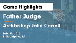 Father Judge  vs Archbishop John Carroll  Game Highlights - Feb. 15, 2023