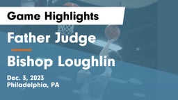 Father Judge  vs Bishop Loughlin  Game Highlights - Dec. 3, 2023