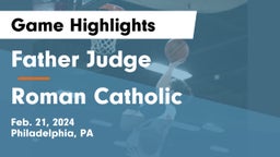 Father Judge  vs Roman Catholic  Game Highlights - Feb. 21, 2024