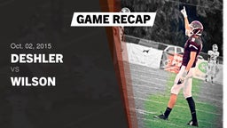 Recap: Deshler  vs. Wilson  2015