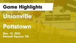 Unionville  vs Pottstown  Game Highlights - Dec. 12, 2023