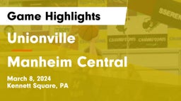 Unionville  vs Manheim Central  Game Highlights - March 8, 2024