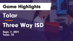 Tolar  vs Three Way ISD Game Highlights - Sept. 7, 2021