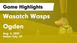 Wasatch Wasps vs Ogden  Game Highlights - Aug. 4, 2023