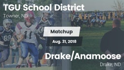 Matchup: TGU School District vs. Drake/Anamoose  2018