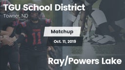 Matchup: TGU School District vs. Ray/Powers Lake 2019