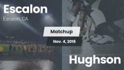 Matchup: Escalon  vs. Hughson 2016